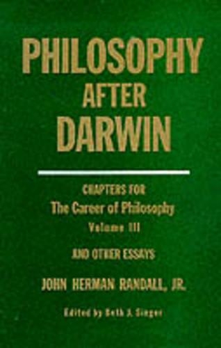 Паперова книга «Philosophy After Darwin: Chapters for The Career of Philosophy, Volume III, and Other Essays», автор Джон Герман Рендалл-молодший - фото №1