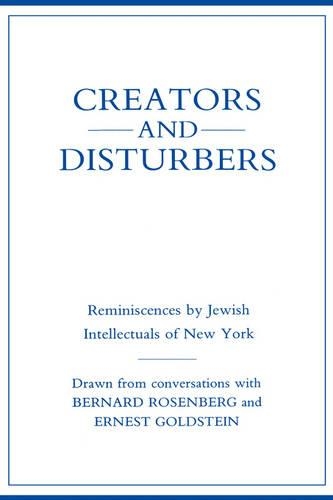 Бумажная книга «Creators and Disturbers: Reminiscences by Jewish Intellectuals of New York», авторов Бернард Розенберг, Эрнест Голдштейн - фото №1