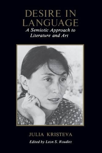 Бумажная книга «Desire in Language: A Semiotic Approach to Literature and Art», автор Юлия Кристева - фото №1
