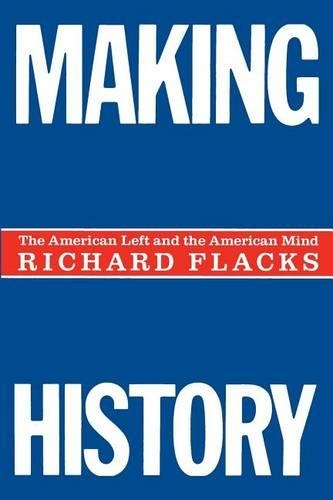 Бумажная книга «Making History: The American Left and the American Mind», автор Ричард Флэкс - фото №1