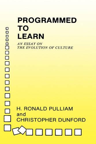 Бумажная книга «Programmed to Learn: An Essay on the Evolution of Culture», авторов Кристофер Данфорд, Х. Рональд. Пуллиам - фото №1