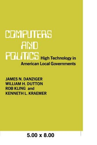 Бумажная книга «Computers and Politics: High Technology in American Local Governments», автор Джеймс Н. Данцигер - фото №1