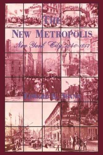 Бумажная книга «The New Metropolis: New York City, 1840-1857», автор Эдвард К. Спанн - фото №1
