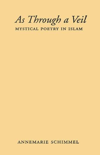 Бумажная книга «As Through a Veil: Mystical Poetry in Islam», автор Аннемари Шиммель - фото №1