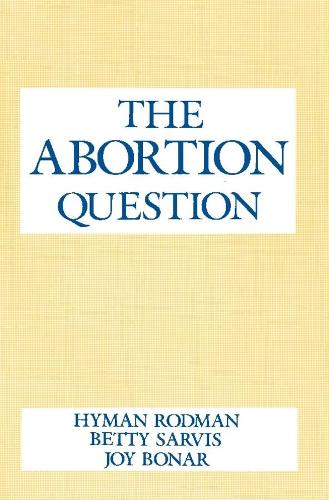 Бумажная книга «The Abortion Question», авторов Бетти Сарвис, Хайман Родман, Джой Уолкер Бонар - фото №1