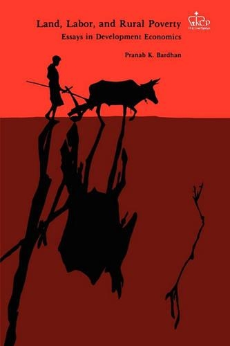 Бумажная книга «Land, Labor, and Rural Poverty: Essays in Development Economics», автор Пранаб К. Бардхан - фото №1