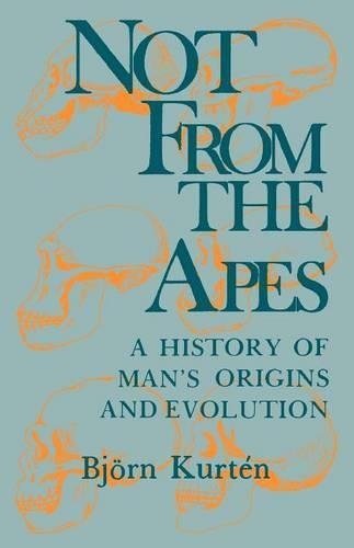 Бумажная книга «Not from the Apes: A History of Man's Origins and Evolution», автор Бьорн Куртен - фото №1