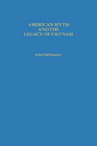 Бумажная книга «American Myth and the Legacy of Vietnam», автор Джон Хеллманн - фото №1