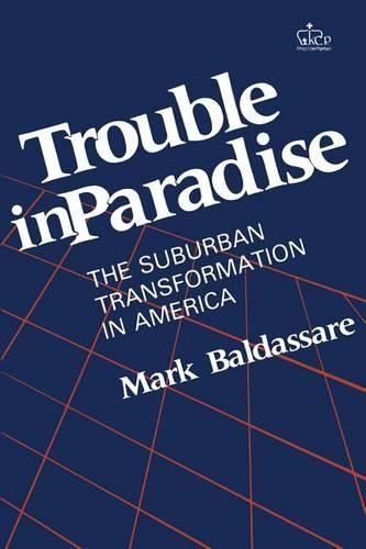 Бумажная книга «Trouble in Paradise: The Suburban Transformation in America», автор Марк Балдассаре - фото №1