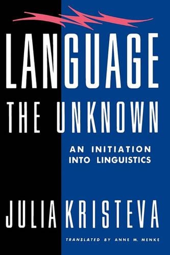 Бумажная книга «Language: The Unknown: An Initiation Into Linguistics», автор Юлия Кристева - фото №1