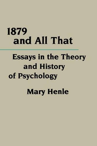 Бумажная книга «1879 and All That: Essays in the Theory and History of Psychology», автор Мэри Хенле - фото №1