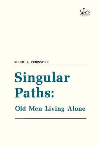 Бумажная книга «Singular Paths: Old Men Living Alone», автор Роберт Л. Рубинштейн - фото №1