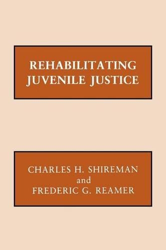 Паперова книга «Rehabilitating Juvenile Justice», авторів Чарльз Г. Ширман, Фредерік Г. Рімер - фото №1