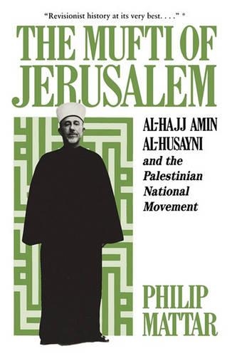 Бумажная книга «The Mufti of Jerusalem: Al-Hajj Amin al-Husayni and the Palestinian National Movement», автор Филп Маттар - фото №1