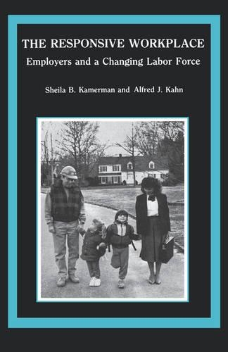 Бумажная книга «The Responsive Workplace: Employers and a Changing Labor Force», авторов Альфред Дж. Кан, Шейла Б. Камерман - фото №1