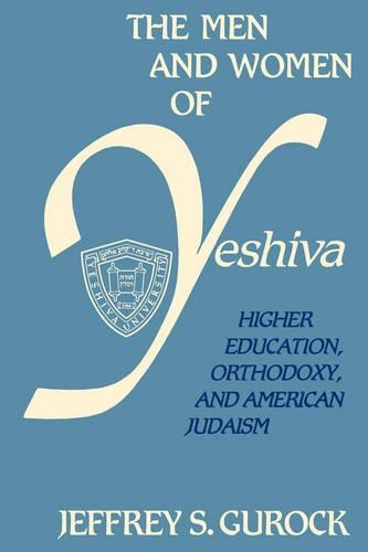 Бумажная книга «The Men and Women of Yeshiva: Higher Education, Orthodoxy, and American Judaism», автор Джеффри С. Гурок - фото №1