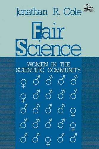 Бумажная книга «Fair Science: Women in the Scientific Community», автор Джонатан Р. Коул - фото №1