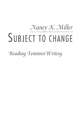 Паперова книга «Subject to Change: Reading Feminist Writing», автор Ненсі К. Міллер - фото №1
