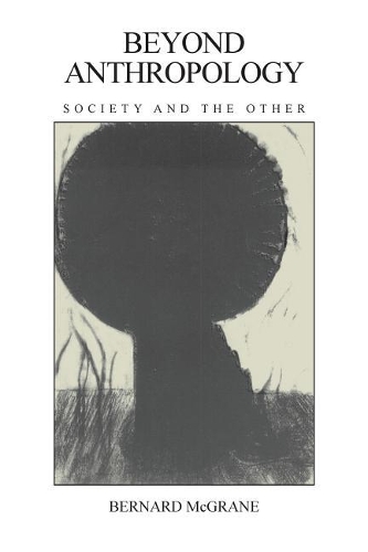 Бумажная книга «Beyond Anthropology: Society and the Other», автор Бернард Макгрейн - фото №1