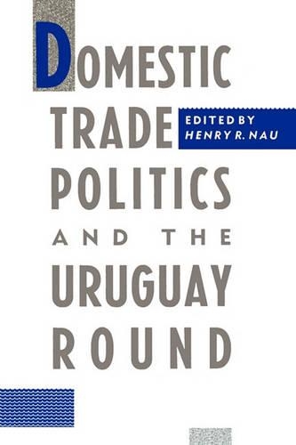 Паперова книга «Domestic Trade Politics and the Uruguay Round», автор Генрі Р. Нау - фото №1