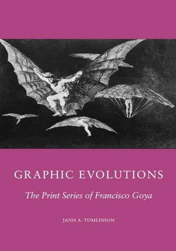 Паперова книга «Graphic Evolutions: The Print Series of Francisco Goya», автор Дж. Д. Томлінсон - фото №1