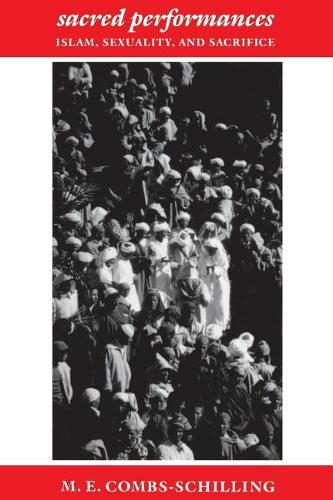 Паперова книга «Sacred Performances: Islam, Sexuality, and Sacrifice», автор М. Е. Комбс-Шіллінг - фото №1