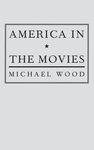 Бумажная книга «America in the Movies: Or, "Santa Maria, It Had Slipped My Mind"», автор Майкл Вуд - фото №1