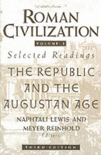 Паперова книга «Roman Civilization: Selected Readings: The Republic and the Augustan Age, Volume 1», авторів Мейєр Райнгольд, Нефталі Льюїс - фото №1