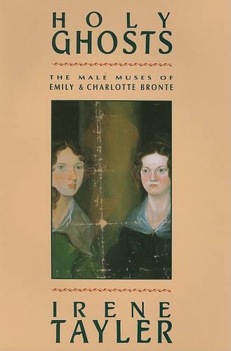 Паперова книга «Holy Ghosts: The Male Muses of Emily and Charlotte Bronte», автор Ірен Тейлер - фото №1