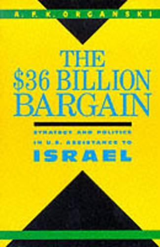 Бумажная книга «The $36 Billion Bargain: U.S. Aid to Israel and American Public Opinion», автор A. Ф. К. Органски - фото №1