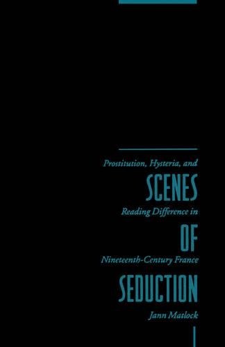 Бумажная книга «Scenes of Seduction: Prostitution, Hysteria, and Reading Difference in Nineteenth-Century France», автор Янн Мэтлок - фото №1
