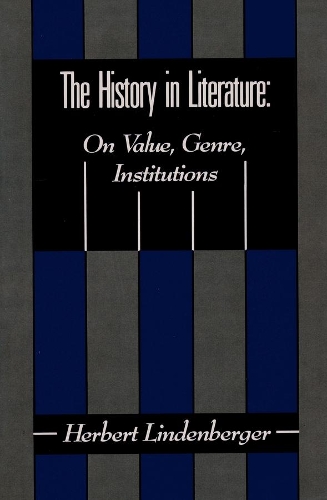 Паперова книга «The History in Literature: On Value, Genre, Institutions», автор Герберт Лінденбергер - фото №1