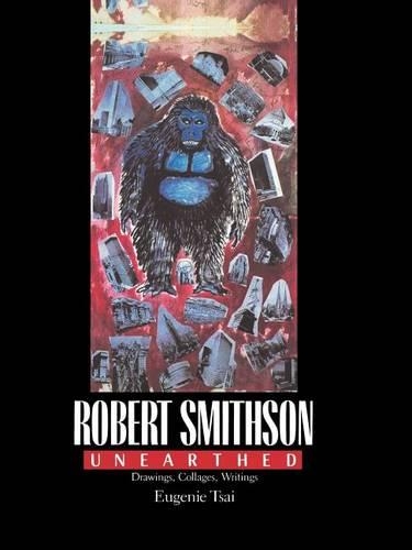 Паперова книга «Robert Smithson Unearthed: Drawings, Collages, Writings», автор Євгенія Цай - фото №1