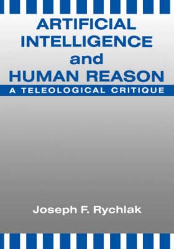 Паперова книга «Artificial Intelligence and Human Reason: A Teleological Critique», автор Джозеф Ф. Рихлак - фото №1
