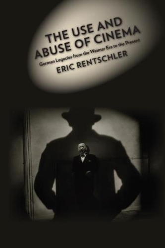 Бумажная книга «The Use and Abuse of Cinema: German Legacies from the Weimar Era to the Present», автор Эрик Реншлер - фото №1