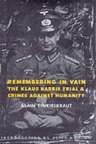Бумажная книга «Remembering in Vain: The Klaus Barbie Trial and Crimes Against Humanity», автор Ален Финкелькраут - фото №1
