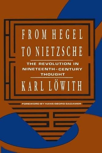 Бумажная книга «From Hegel to Nietzsche: The Revolution in Nineteenth-Century Thought», автор Карл Лёвит - фото №1