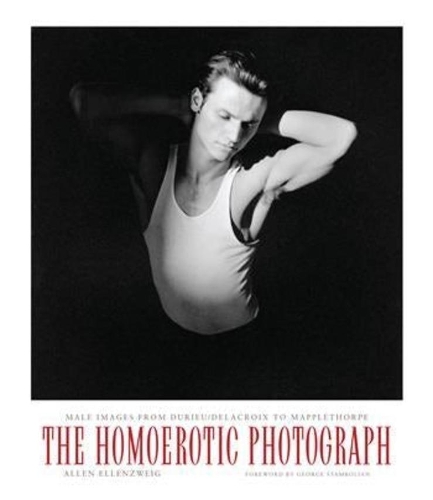 Бумажная книга «The Homoerotic Photograph: Male Images from Durieu/Delacroix to Mapplethorpe», автор Аллен Элленцвейг - фото №1