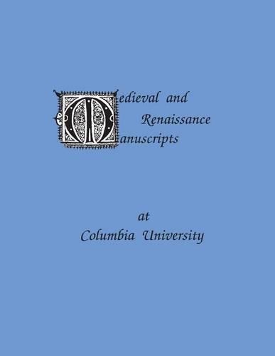 Паперова книга «Medieval and Renaissance Manuscripts at Columbia University», автор Беатріс Террієн-Сомервіль - фото №1