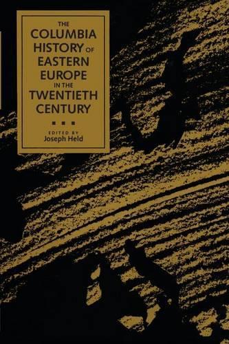 Бумажная книга «The Columbia History of Eastern Europe in the Twentieth Century», автор Джозеф Хелд - фото №1