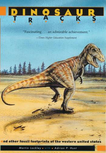 Бумажная книга «Dinosaur Tracks and Other Fossil Footprints of the Western United States», авторов Адриан П. Хант, Мартин Локли - фото №1