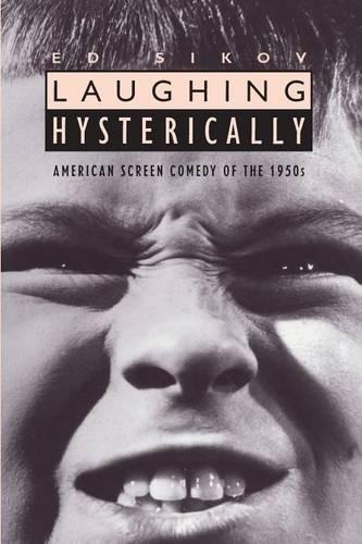 Паперова книга «Laughing Hysterically: American Screen Comedy of the 1950s», автор Ед Сіков - фото №1