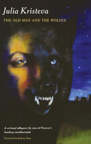 Паперова книга «The Old Man and the Wolves: A Novel», автор Юлія Крістева - фото №1