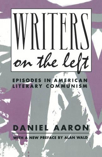 Бумажная книга «Writers on the Left: Episodes in American Literary Communism», автор Дэниел Аарон - фото №1