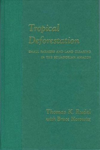 Бумажная книга «Tropical Deforestation: Small Farmers and Land Clearing in the Ecudorian Amazon», автор Брюс Горовиц - фото №1