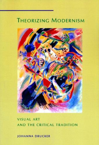 Бумажная книга «Theorizing Modernism: Visual Art and the Critical Tradition», автор Иоганна Друкер - фото №1
