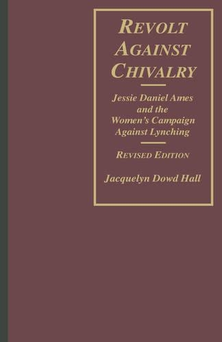 Бумажная книга «Revolt Against Chivalry: Jessie Daniel Ames and the Women's Campaign Against Lynching», автор Жаклин Дауд Холл - фото №1