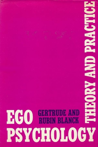 Паперова книга «Ego Psychology: Theory and Practice», авторів Ґертруда Бланк, Рубін Бланк - фото №1