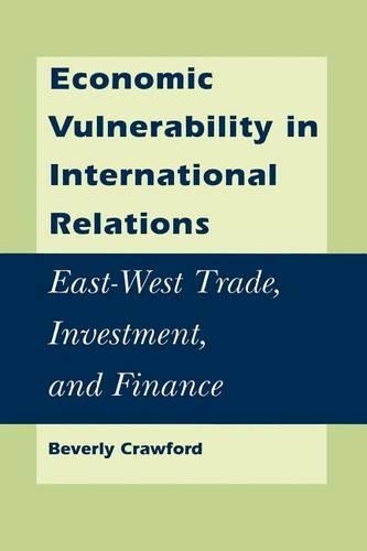 Бумажная книга «Economic Vulnerability in International Relations: East-West Trade, Investment, and Finance», автор Беверли Кроуфорд - фото №1