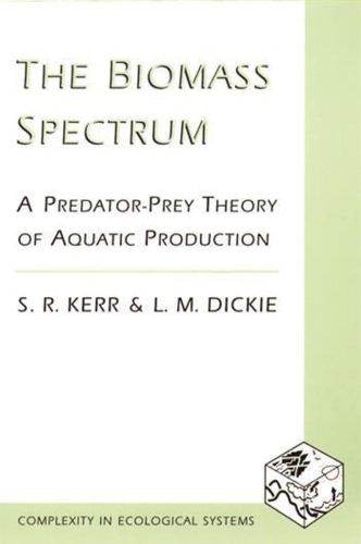 Паперова книга «The Biomass Spectrum: A Predator-Prey Theory of Aquatic Production», авторів Л. М. Дікі, С. Р. Керр - фото №1